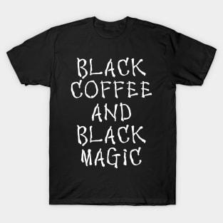 Wiccan Occult Black Coffee And Black Magic T-Shirt